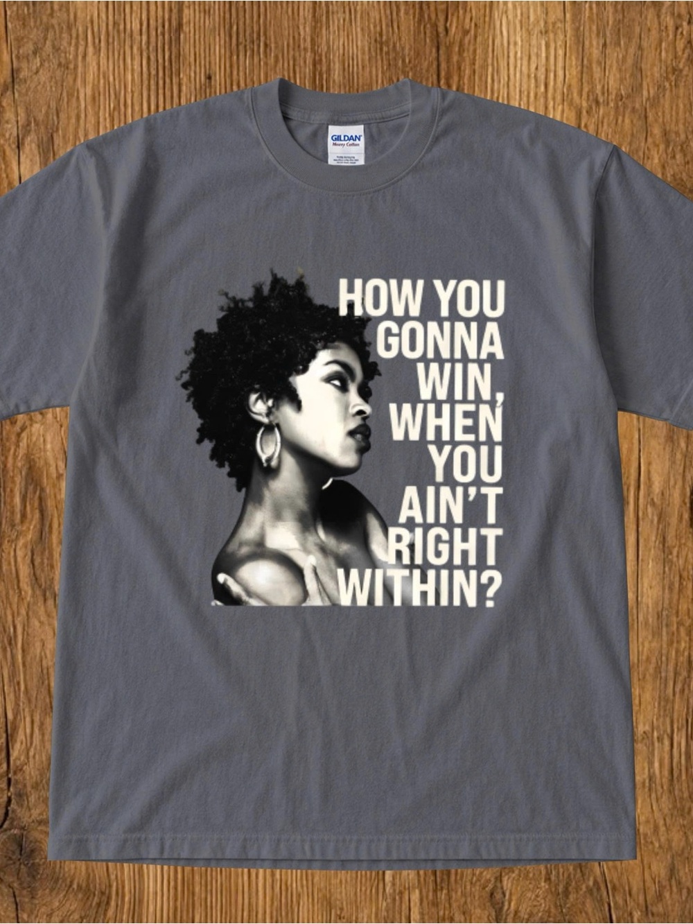Lauryn Hill How You Gonna Win, When You Ain’t Right Within Graphic Music Tee